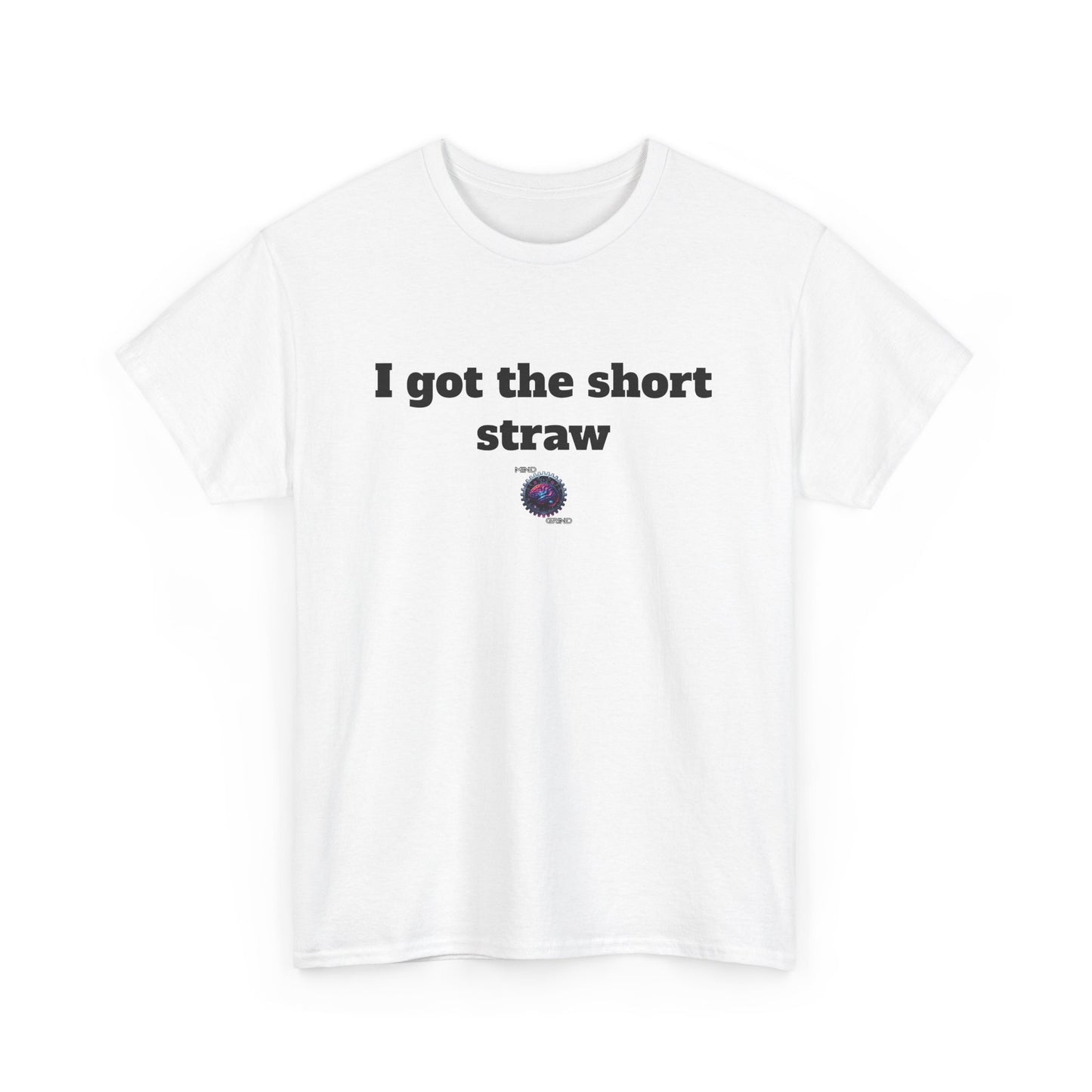 I got the short straw - Unisex Heavy Cotton Tee - Small Logo