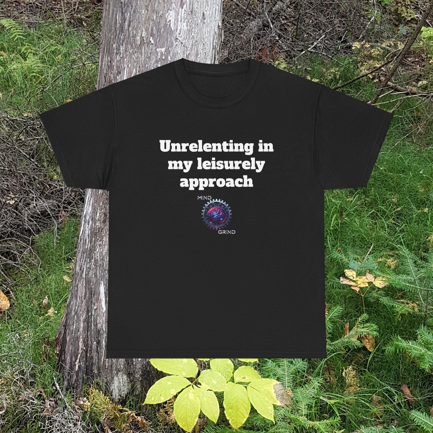 Unrelenting in my leisurely approach - Unisex Heavy Cotton Tee - Large Logo