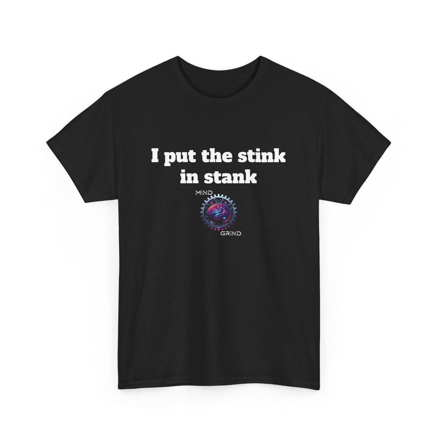 I put the stink in stank - Unisex Heavy Cotton Tee - Large Logo