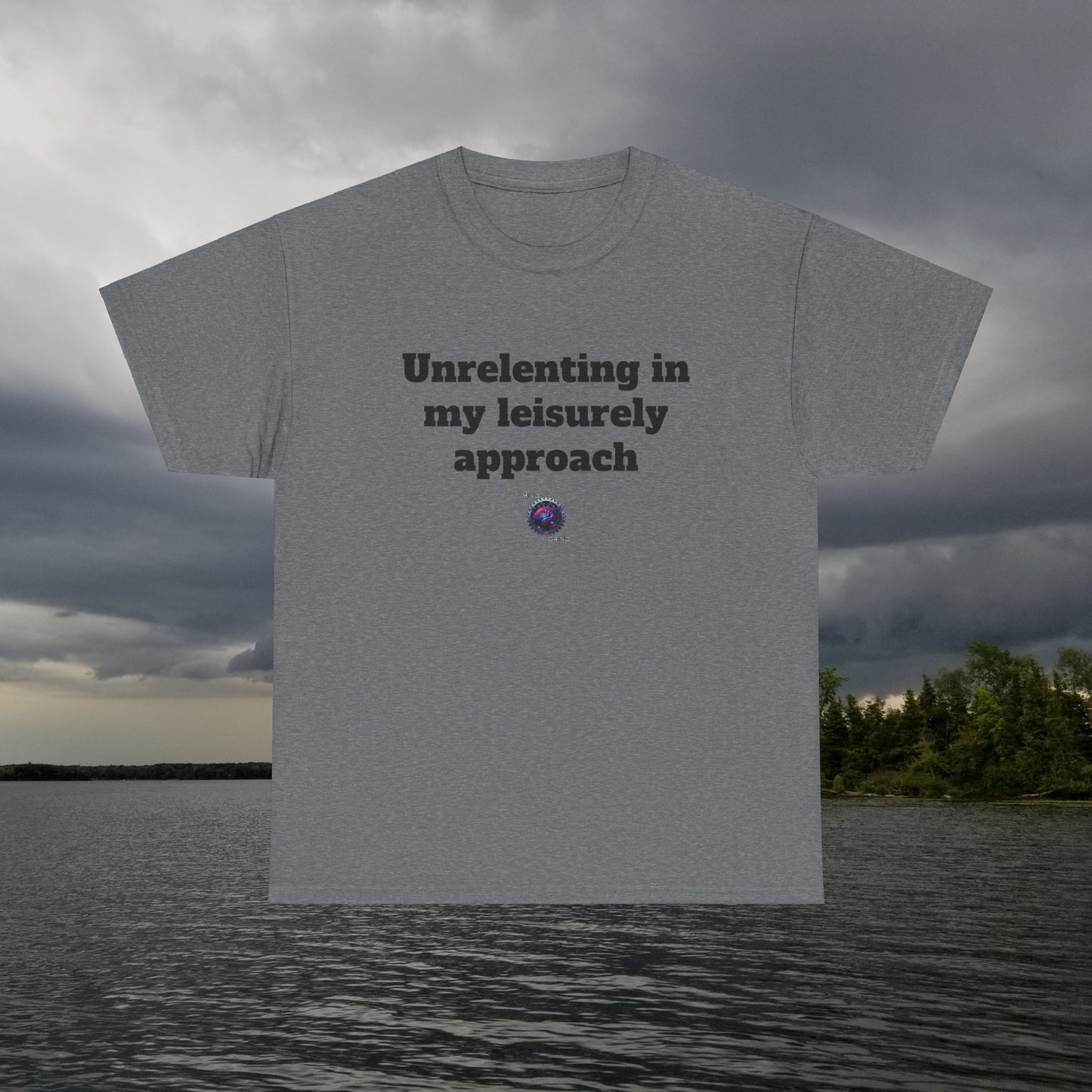 Unrelenting in my leisurely approach - Unisex Heavy Cotton Tee - Small Logo