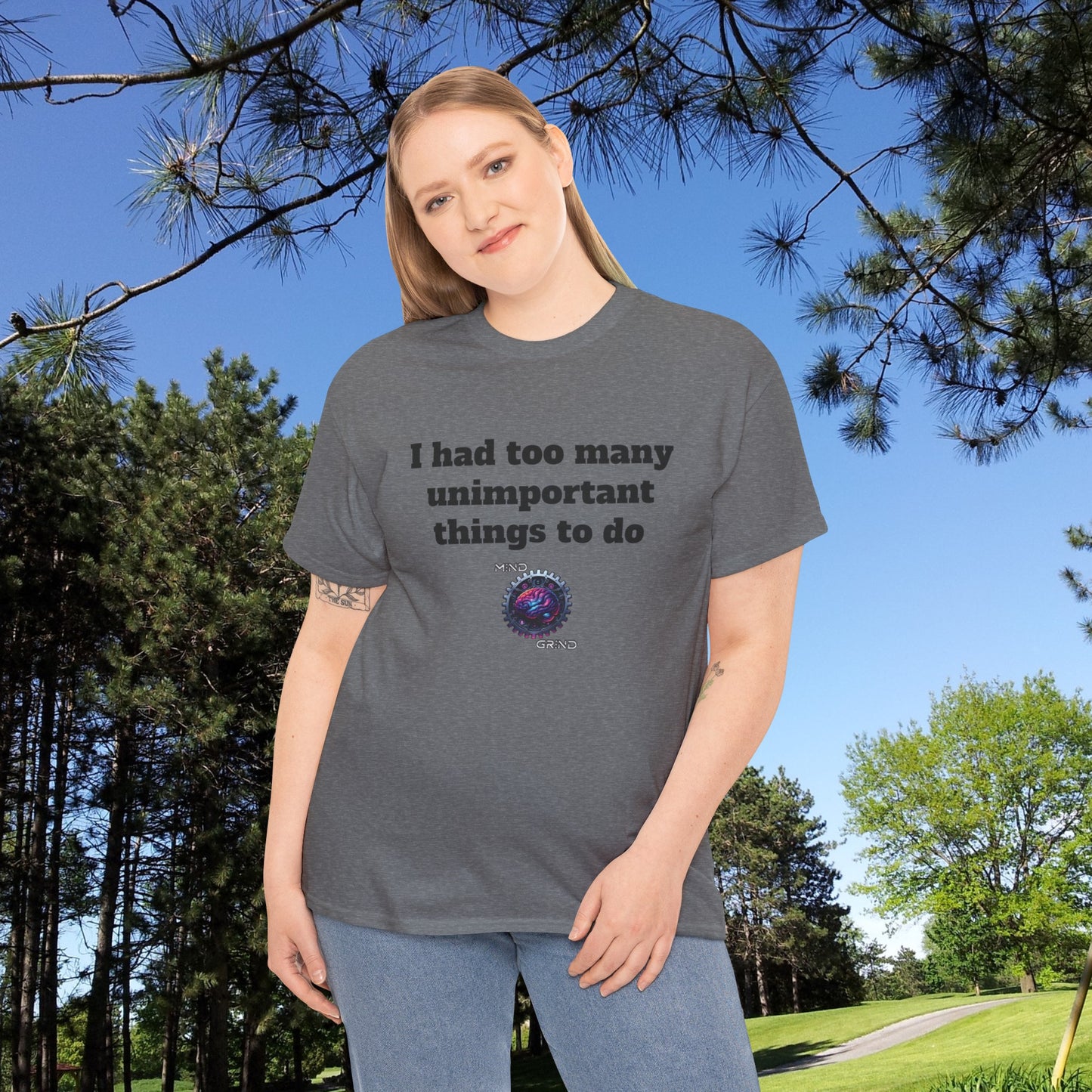 I had too many unimportant things to do - Unisex Heavy Cotton Tee - Large Logo