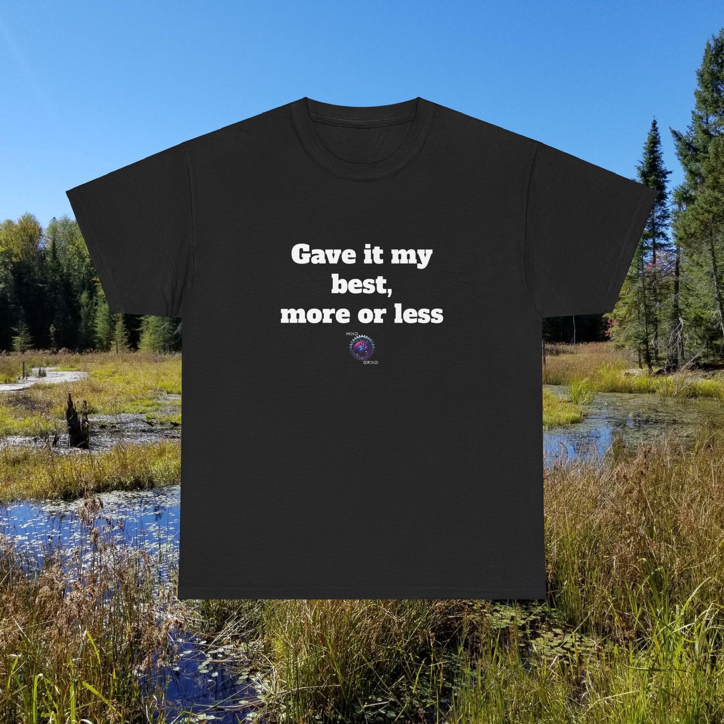 Gave it my best, more or less - Unisex Heavy Cotton Tee - Small Logo