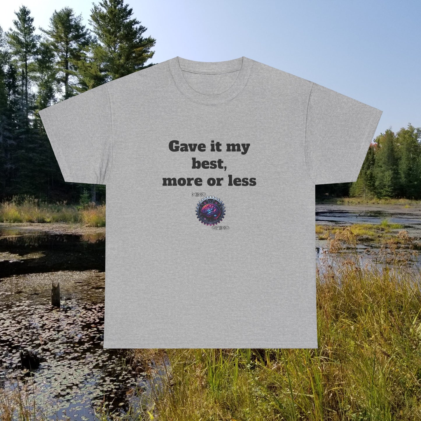 Gave it my best, more or less - Unisex Heavy Cotton Tee - Large Logo