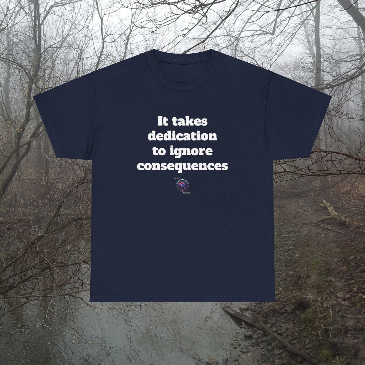 It takes dedication to ignore consequences - Unisex Heavy Cotton Tee - Small Logo