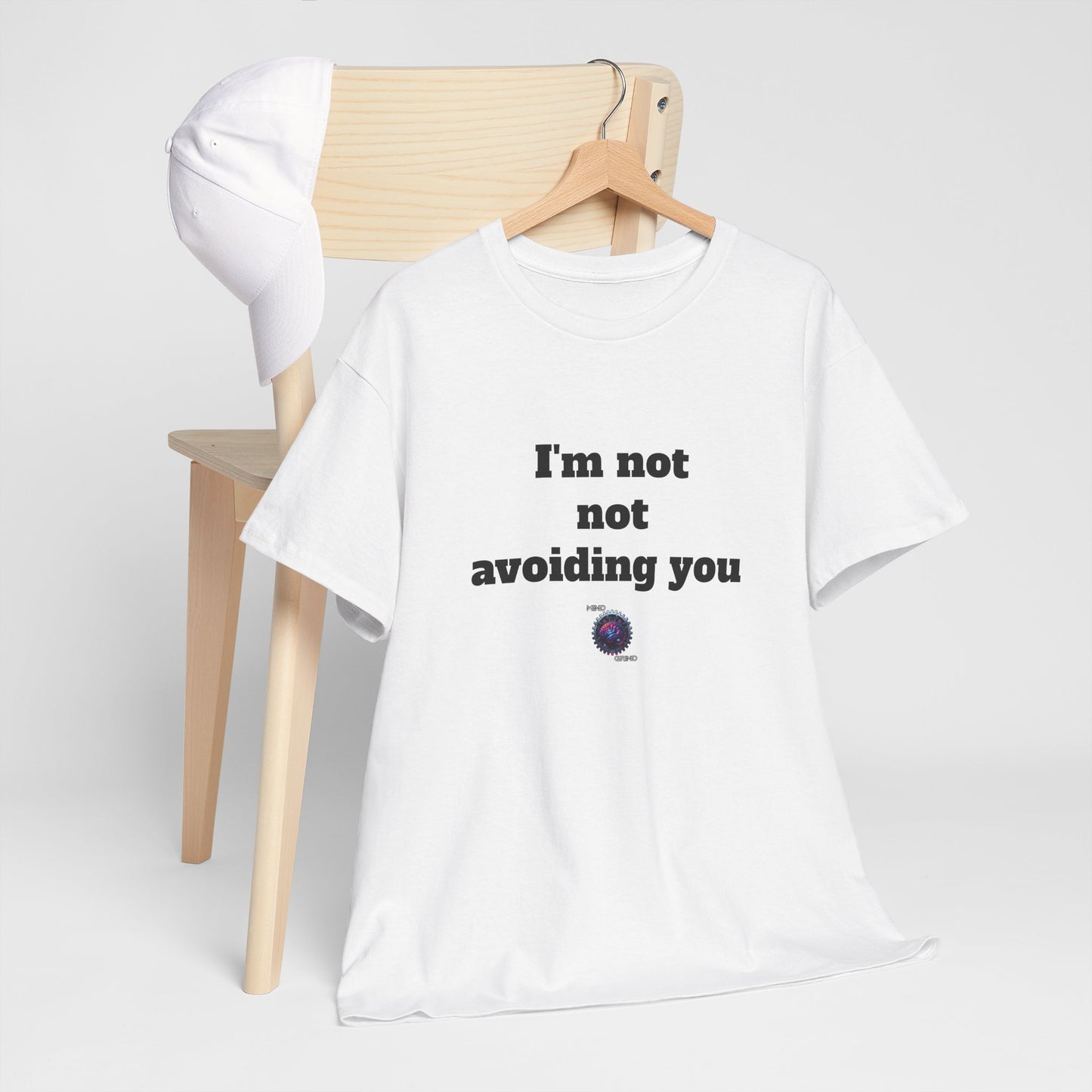 I'm not not avoiding you - Unisex Heavy Cotton Tee - Small Logo