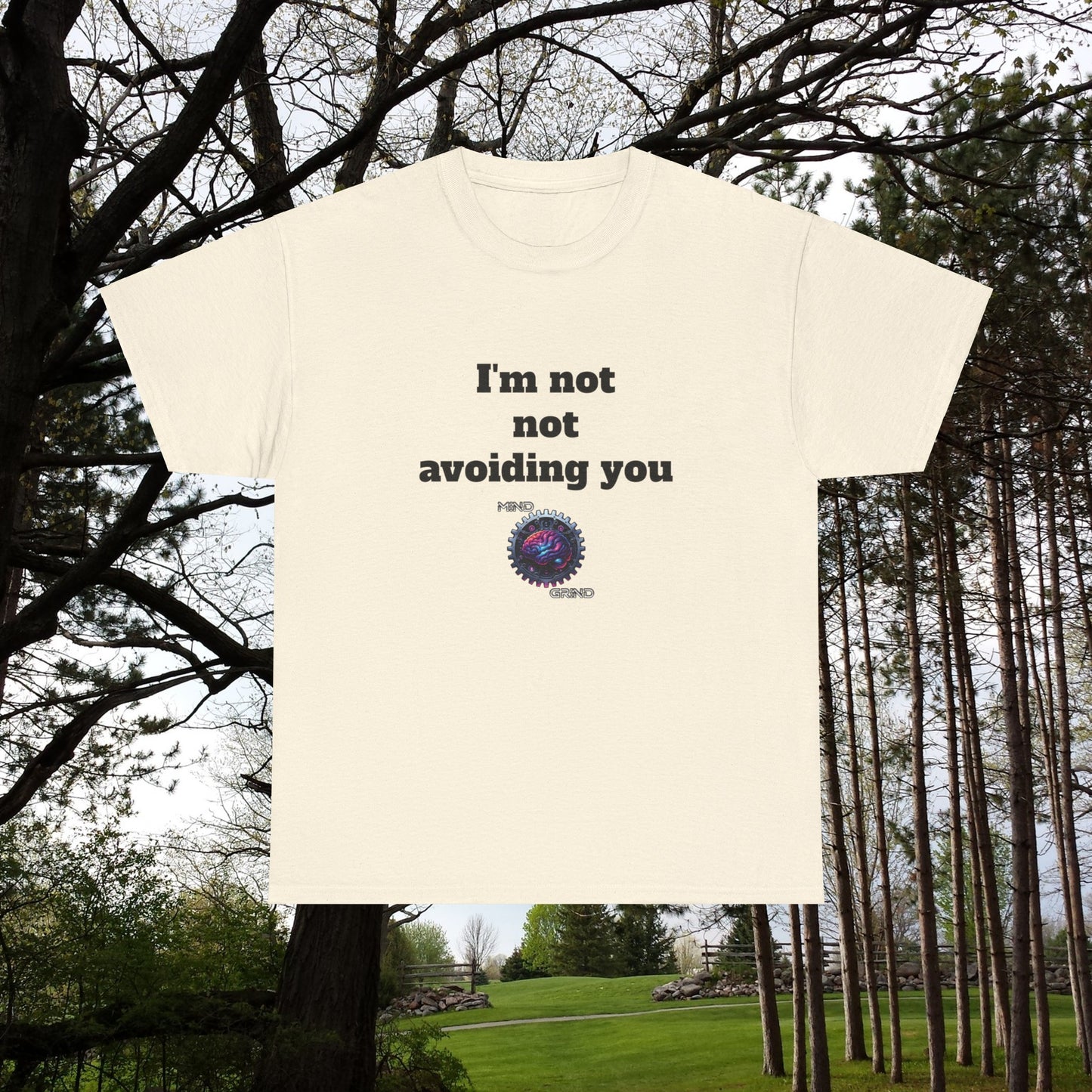 I'm not not avoiding you - Unisex Heavy Cotton Tee - Large Logo