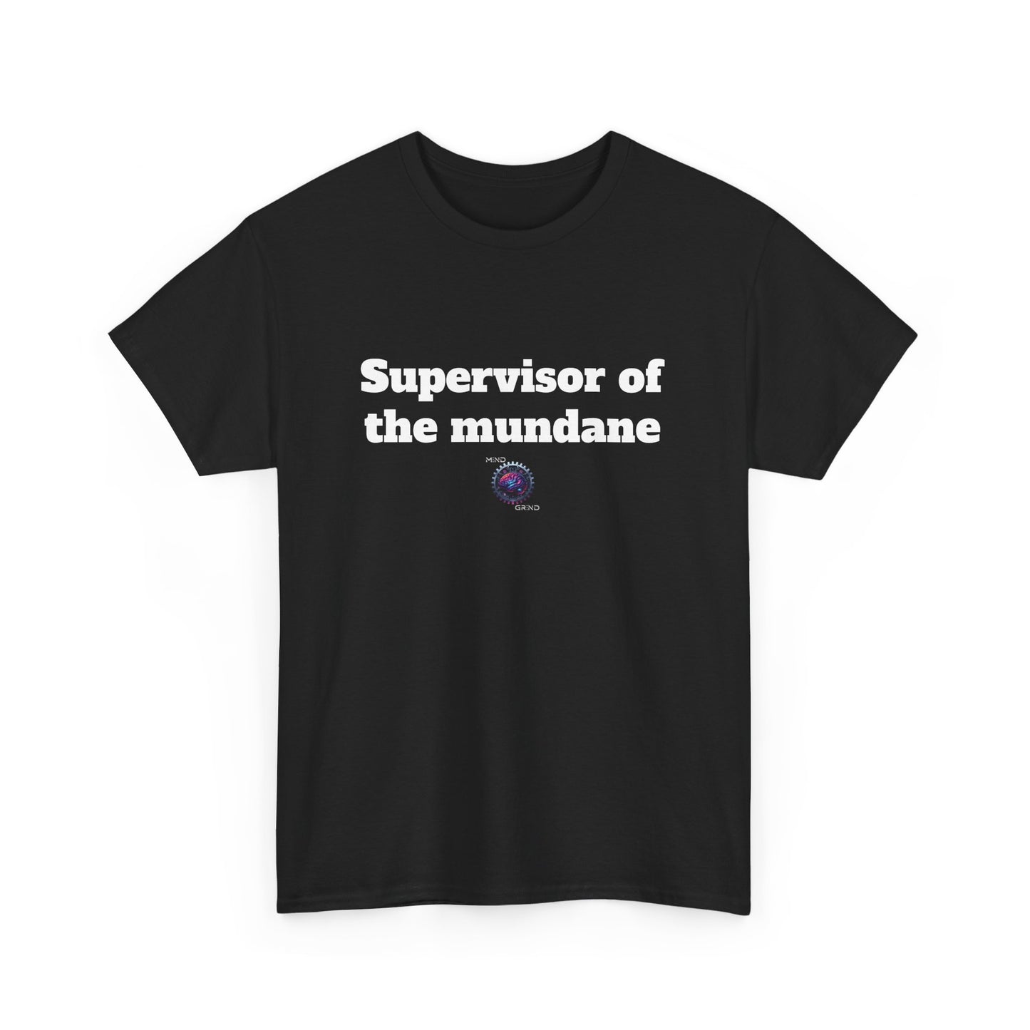 Supervisor of the mundane - Unisex Heavy Cotton Tee - Small Logo