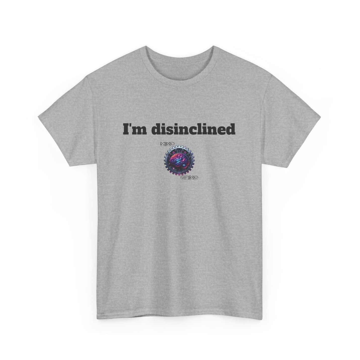 I'm disinclined - Unisex Heavy Cotton Tee - Large Logo