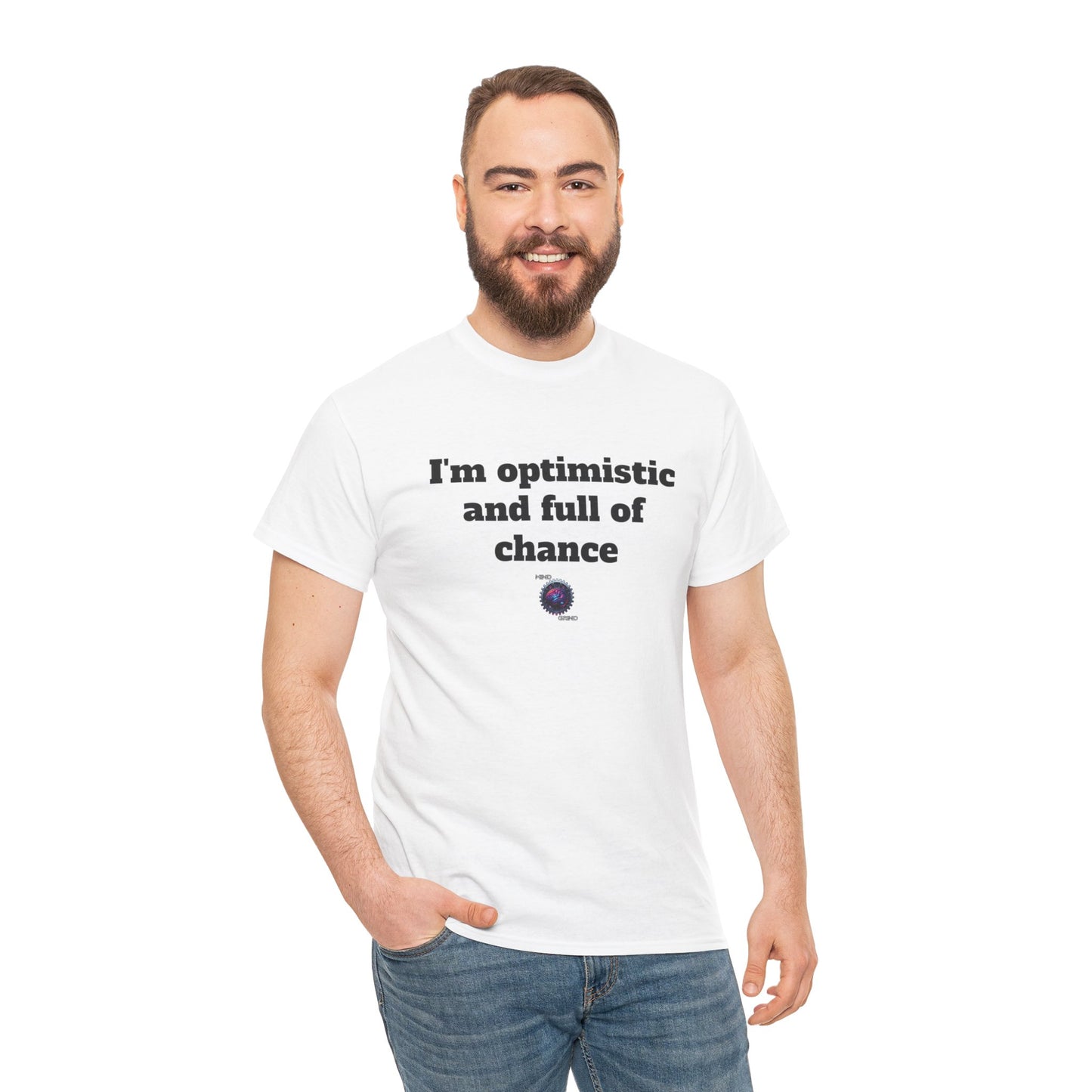 I'm optimistic and full of chance - Unisex Heavy Cotton Tee - Small Logo