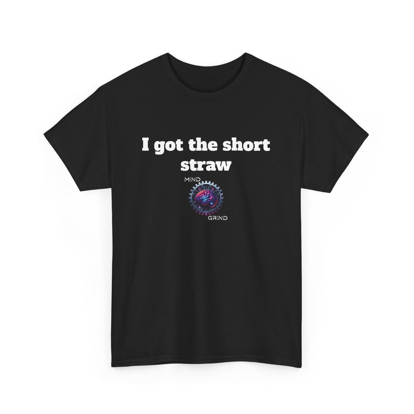I got the short straw - Unisex Heavy Cotton Tee - Large Logo