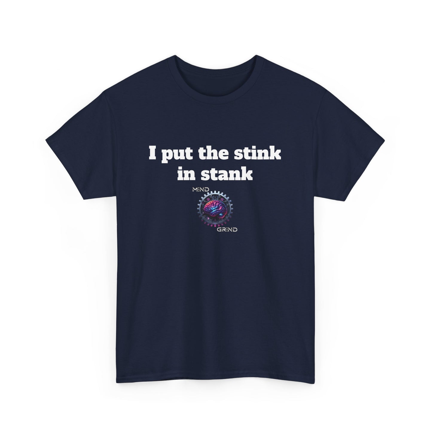 I put the stink in stank - Unisex Heavy Cotton Tee - Large Logo