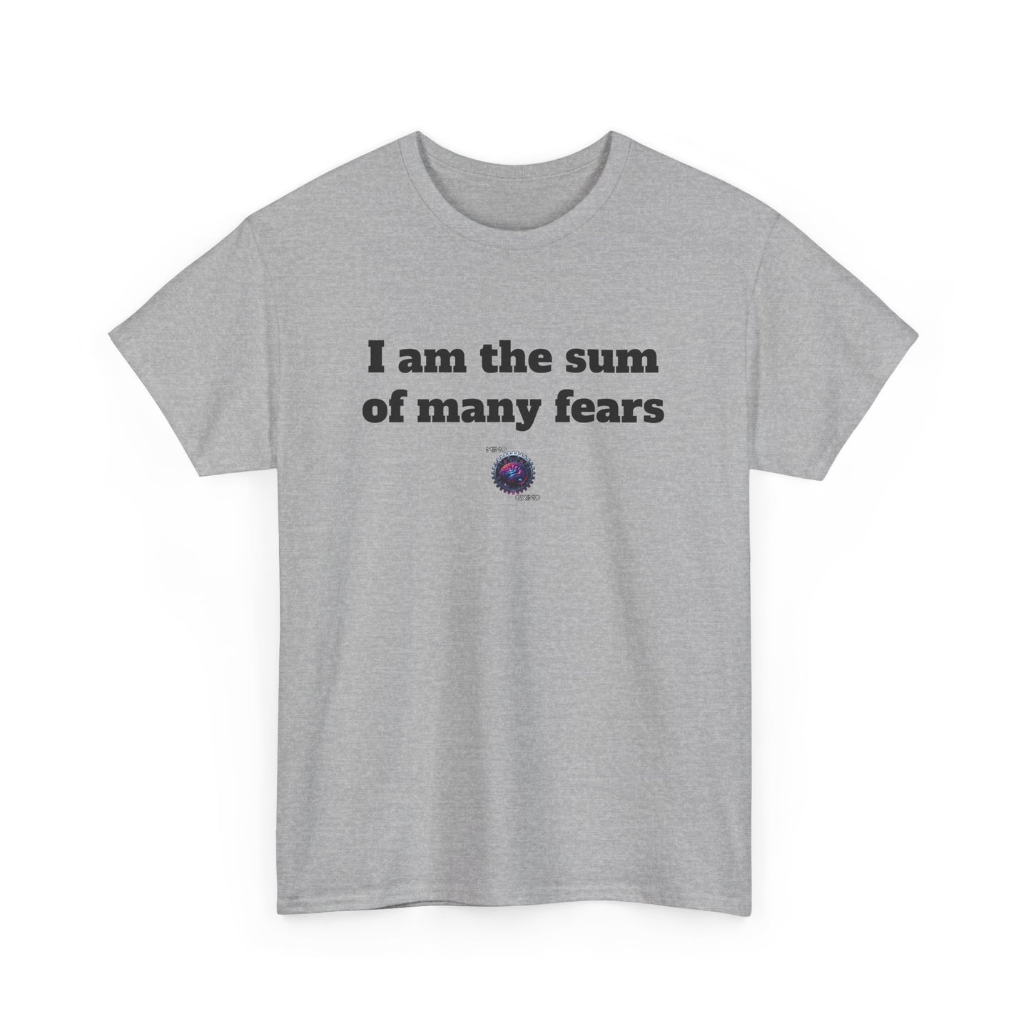 I am the sum of many fears - Unisex Heavy Cotton Tee - Small Logo