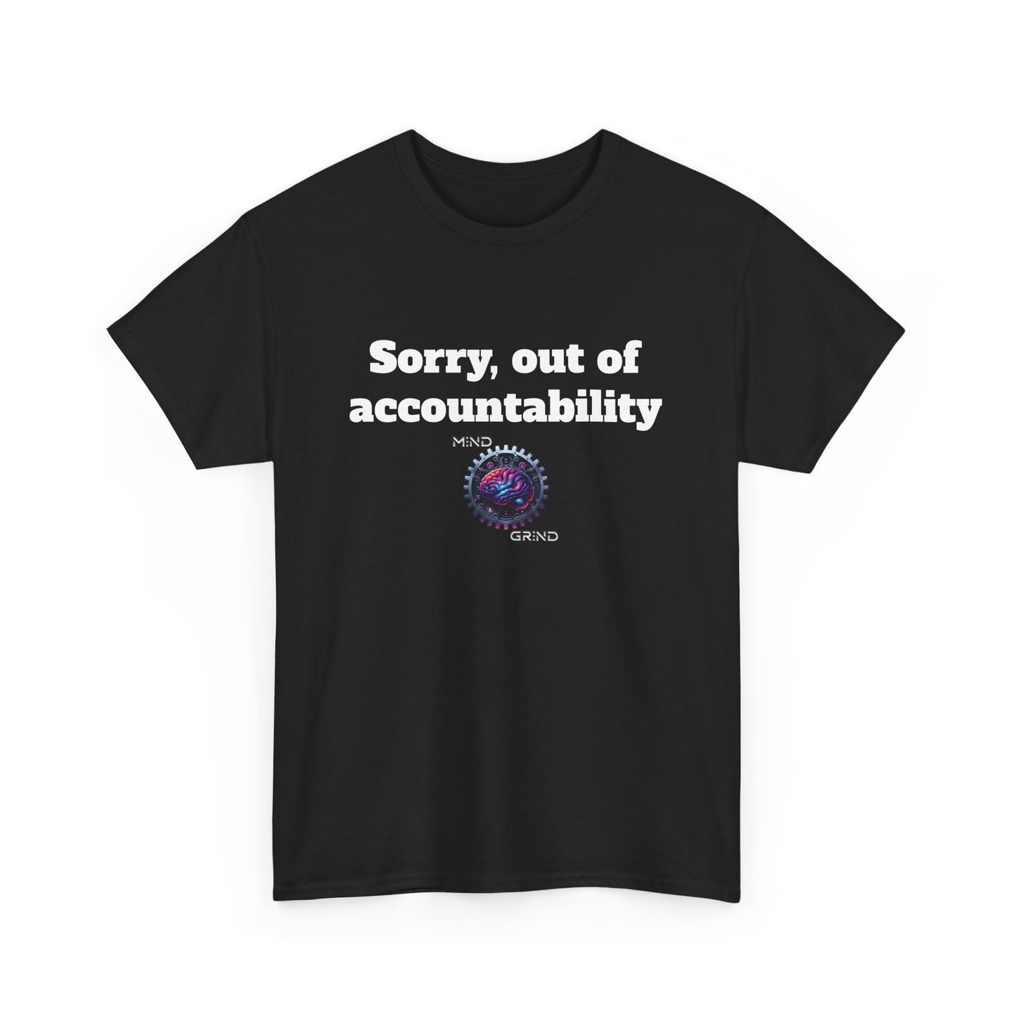 Sorry, out of accountability - Unisex Heavy Cotton Tee - Large Logo