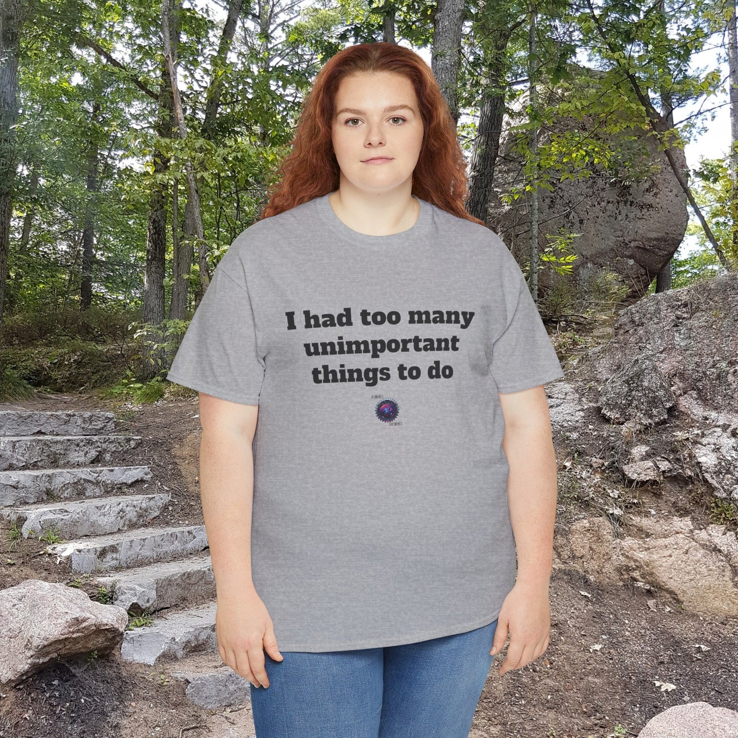I had too many unimportant things to do - Unisex Heavy Cotton Tee - Small Logo