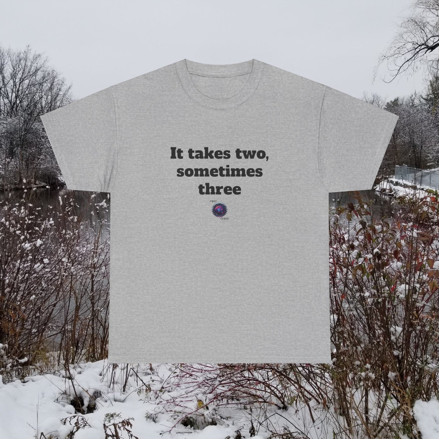 It takes two, sometimes three - Unisex Heavy Cotton Tee - Small Logo