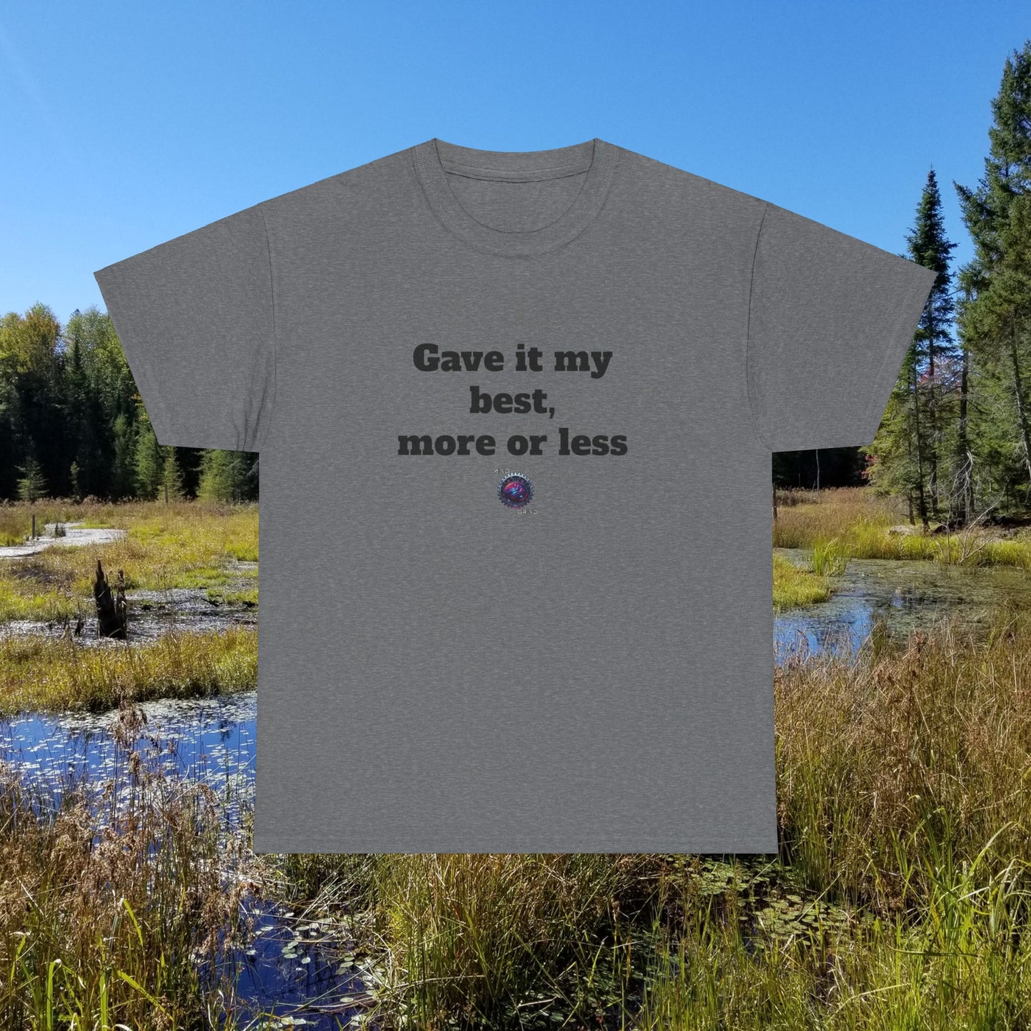 Gave it my best, more or less - Unisex Heavy Cotton Tee - Small Logo
