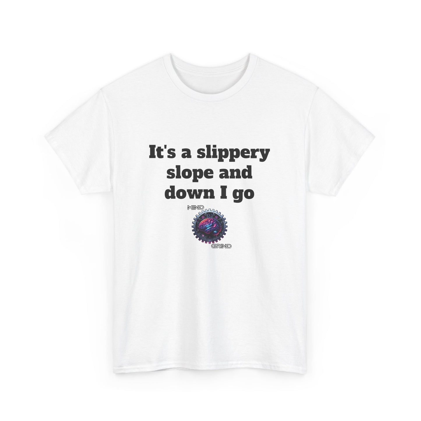 It's a slippery slope and down I go - Unisex Heavy Cotton Tee - Large Logo