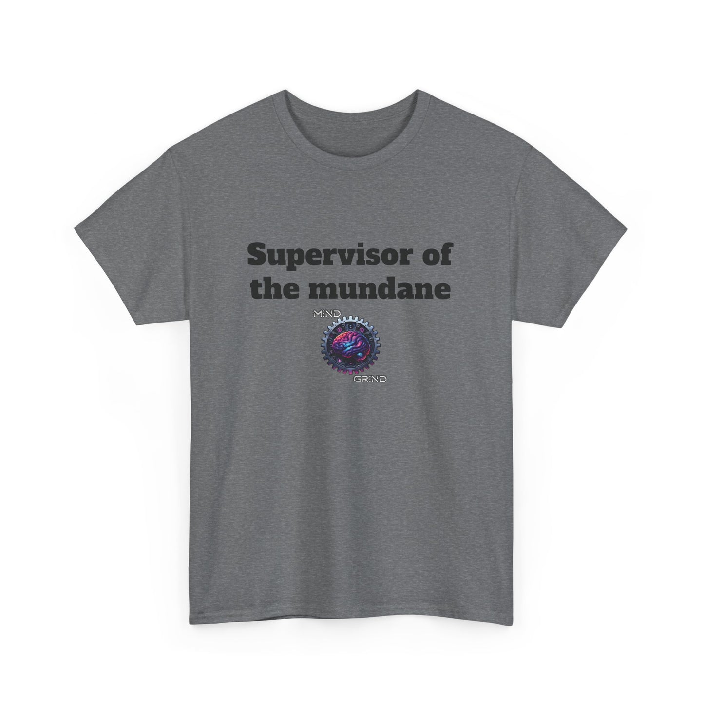 Supervisor of the mundane - Unisex Heavy Cotton Tee - Large Logo