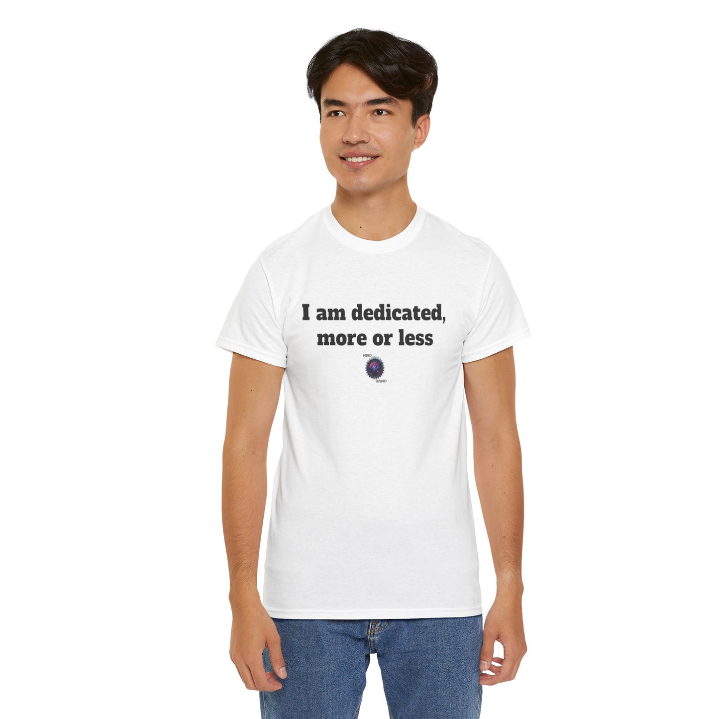 I am dedicated, more or less - Unisex Heavy Cotton Tee - Small Logo