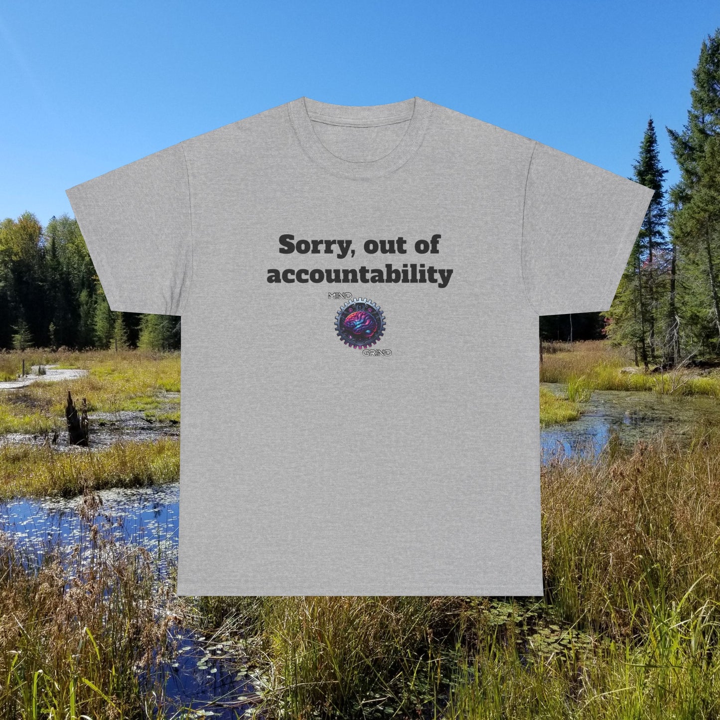 Sorry, out of accountability - Unisex Heavy Cotton Tee - Large Logo