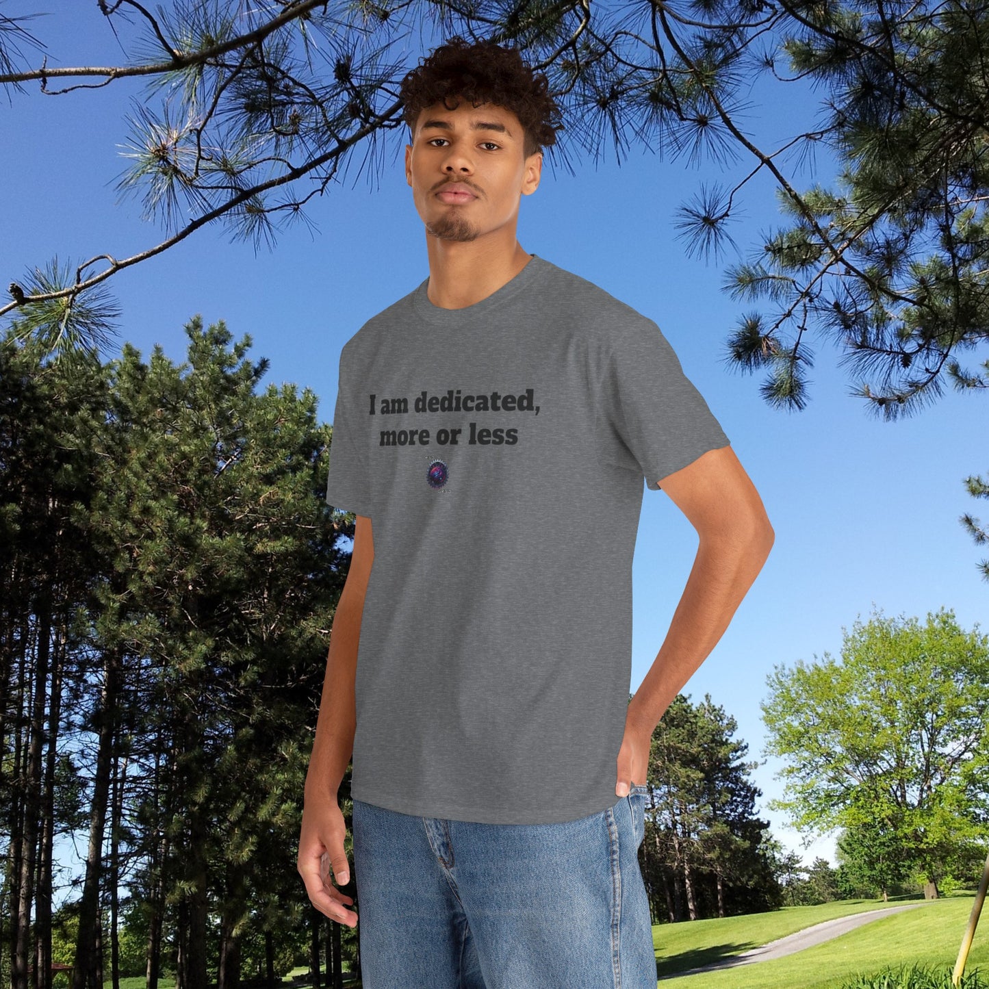I am dedicated, more or less - Unisex Heavy Cotton Tee - Small Logo