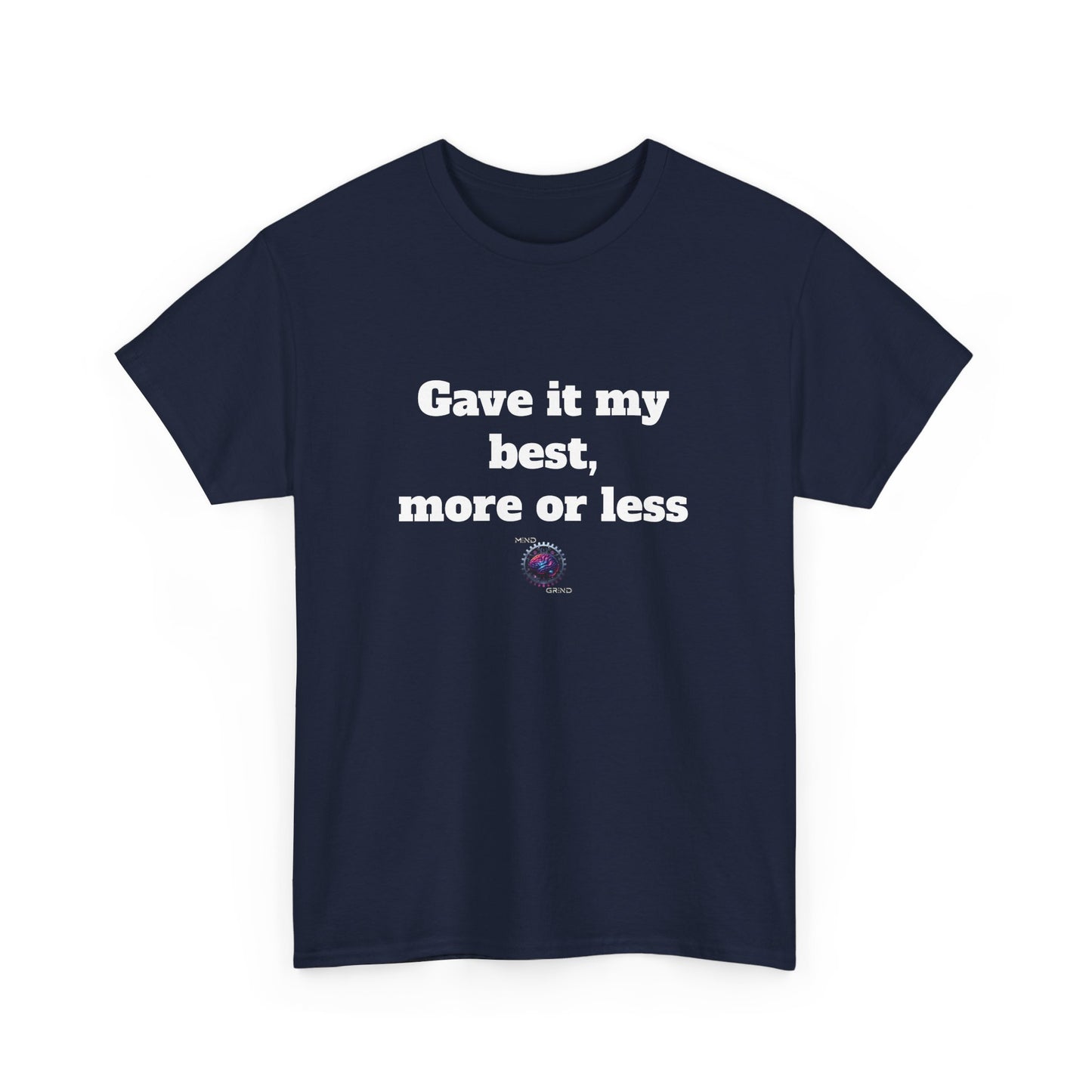 Gave it my best, more or less - Unisex Heavy Cotton Tee - Small Logo