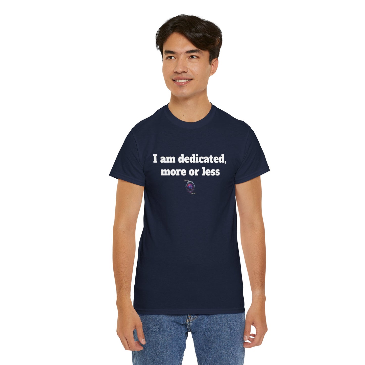 I am dedicated, more or less - Unisex Heavy Cotton Tee - Small Logo