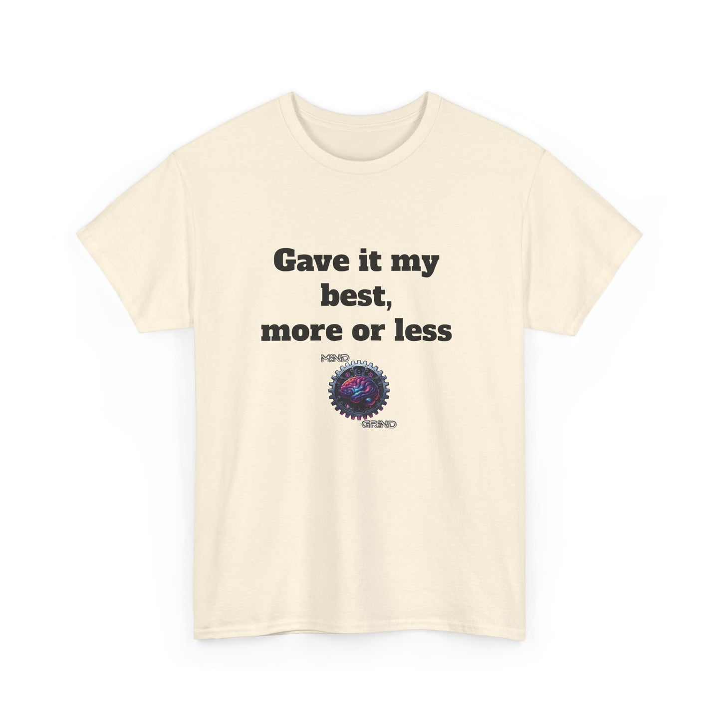 Gave it my best, more or less - Unisex Heavy Cotton Tee - Large Logo
