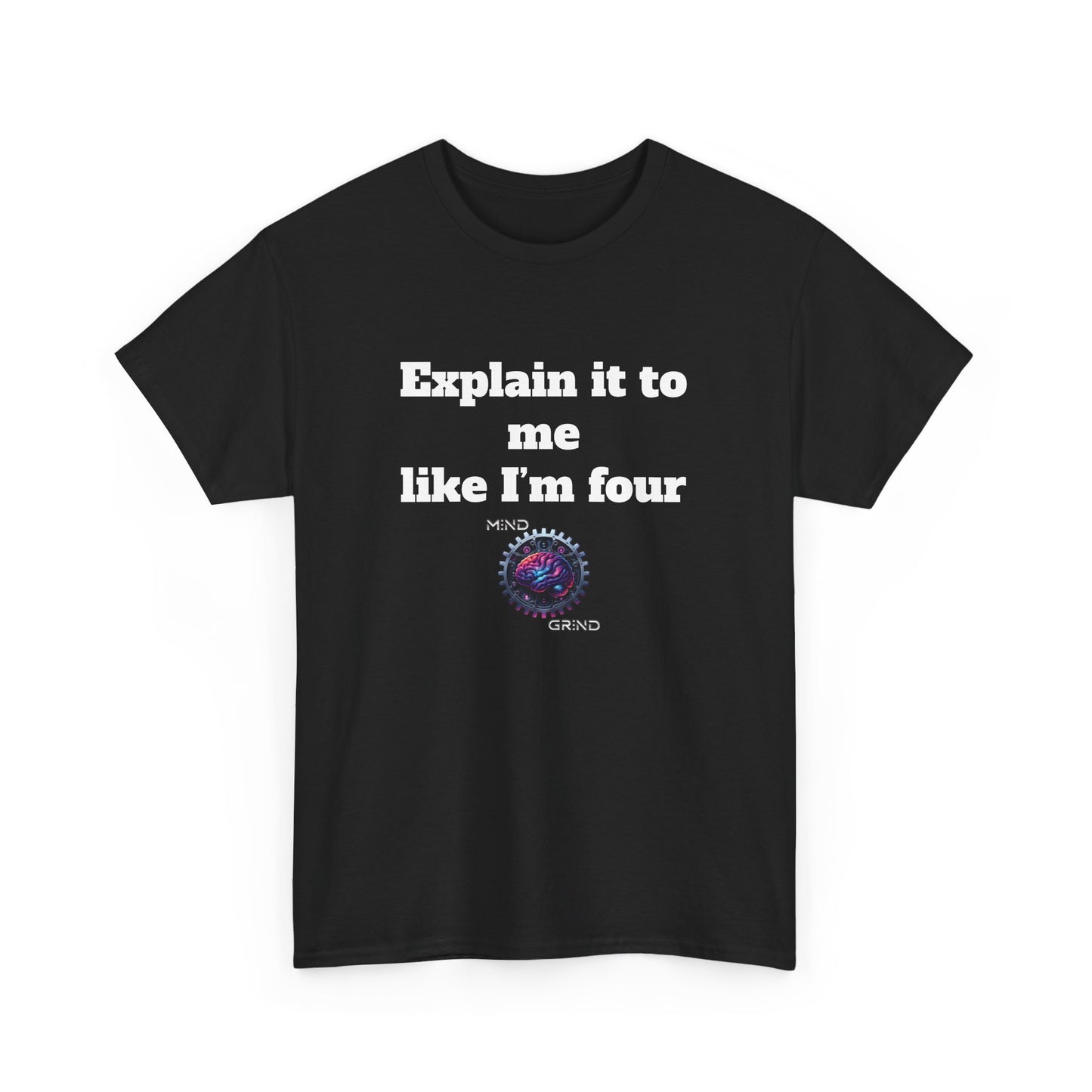 Explain it to me like I'm four - Unisex Heavy Cotton Tee - Large Logo