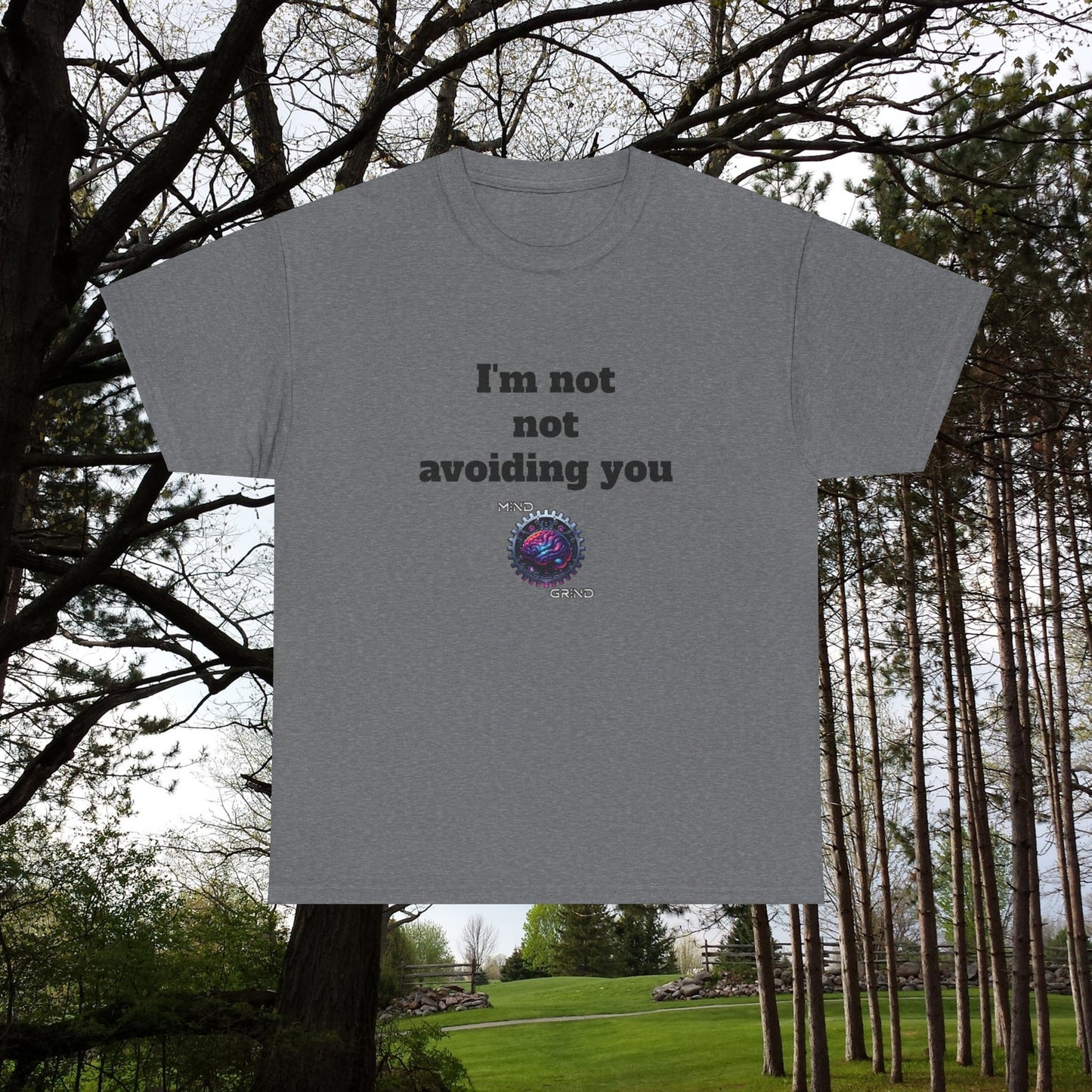 I'm not not avoiding you - Unisex Heavy Cotton Tee - Large Logo