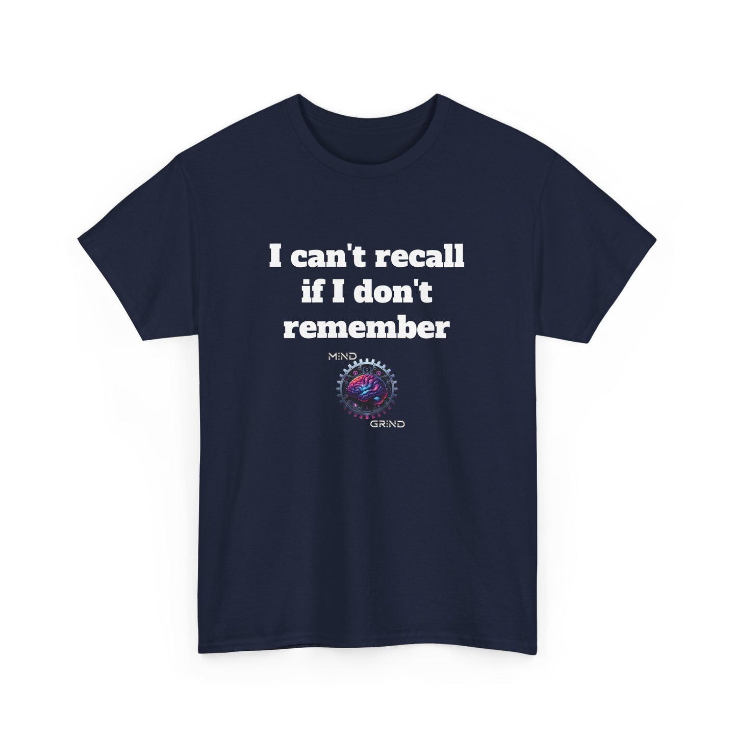 I can't recall if I don't remember - Unisex Heavy Cotton Tee - Large Logo