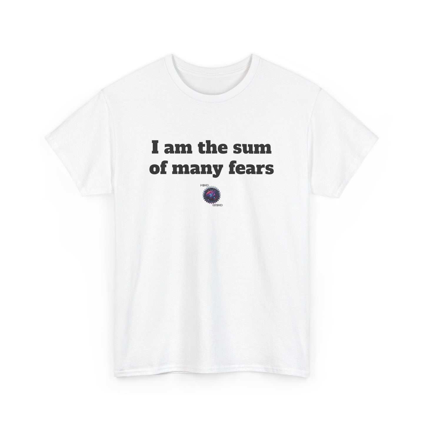 I am the sum of many fears - Unisex Heavy Cotton Tee - Small Logo