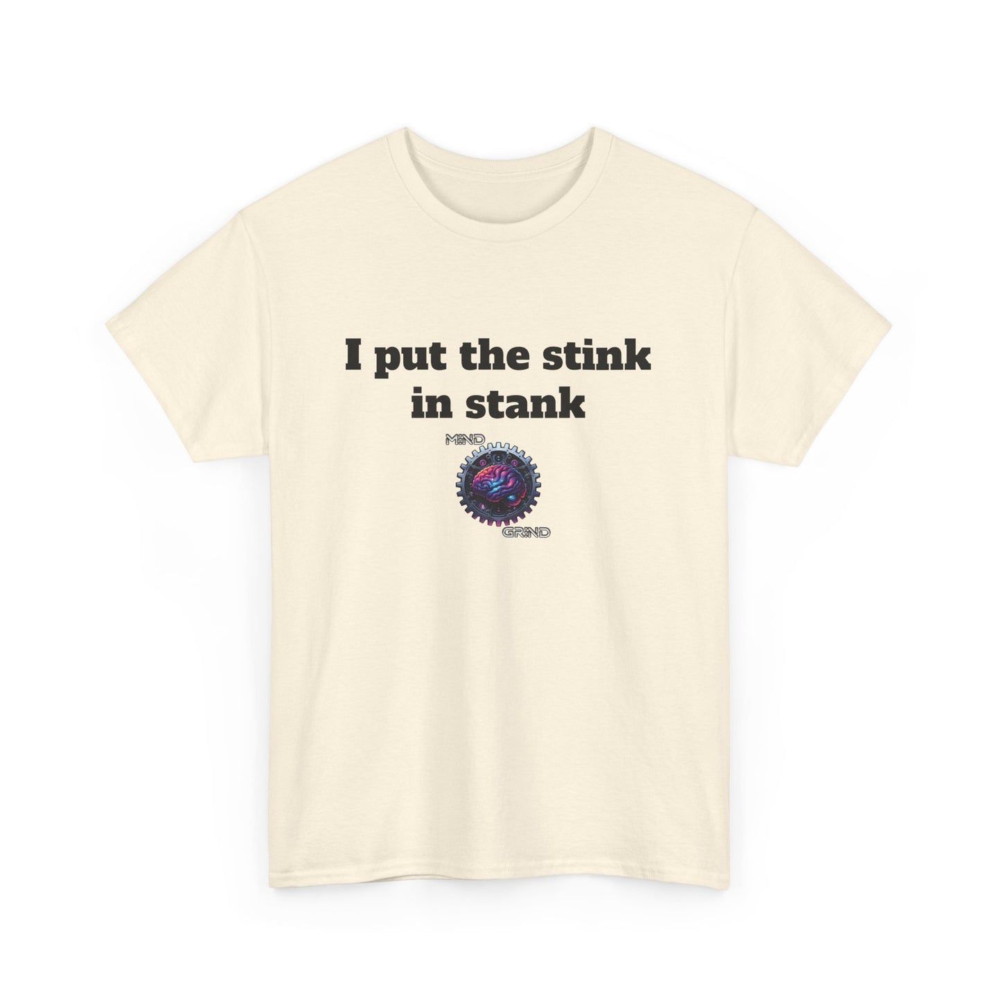I put the stink in stank - Unisex Heavy Cotton Tee - Large Logo
