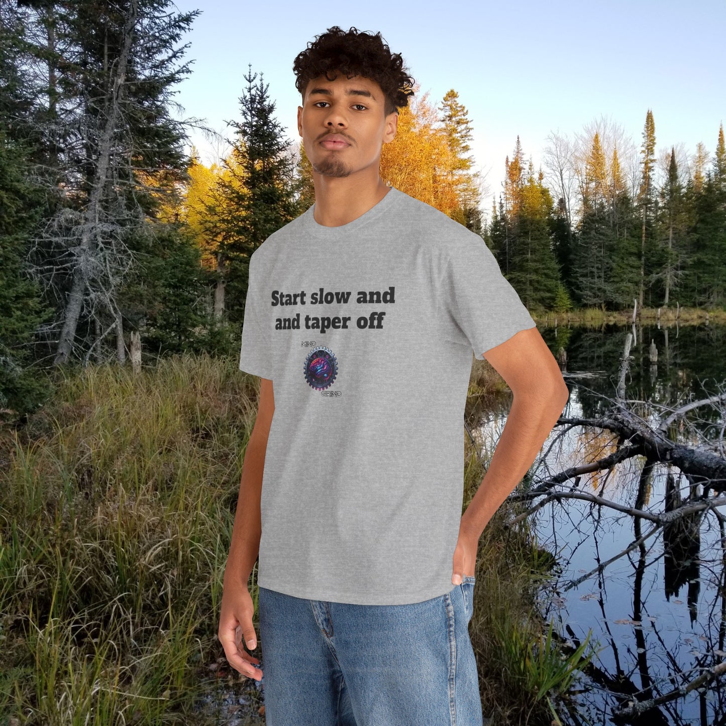 Start slow and taper off - Unisex Heavy Cotton Tee - Large Logo