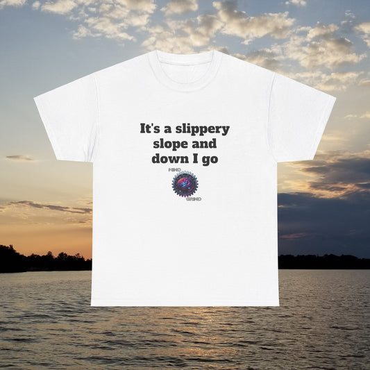 It's a slippery slope and down I go - Unisex Heavy Cotton Tee - Large Logo