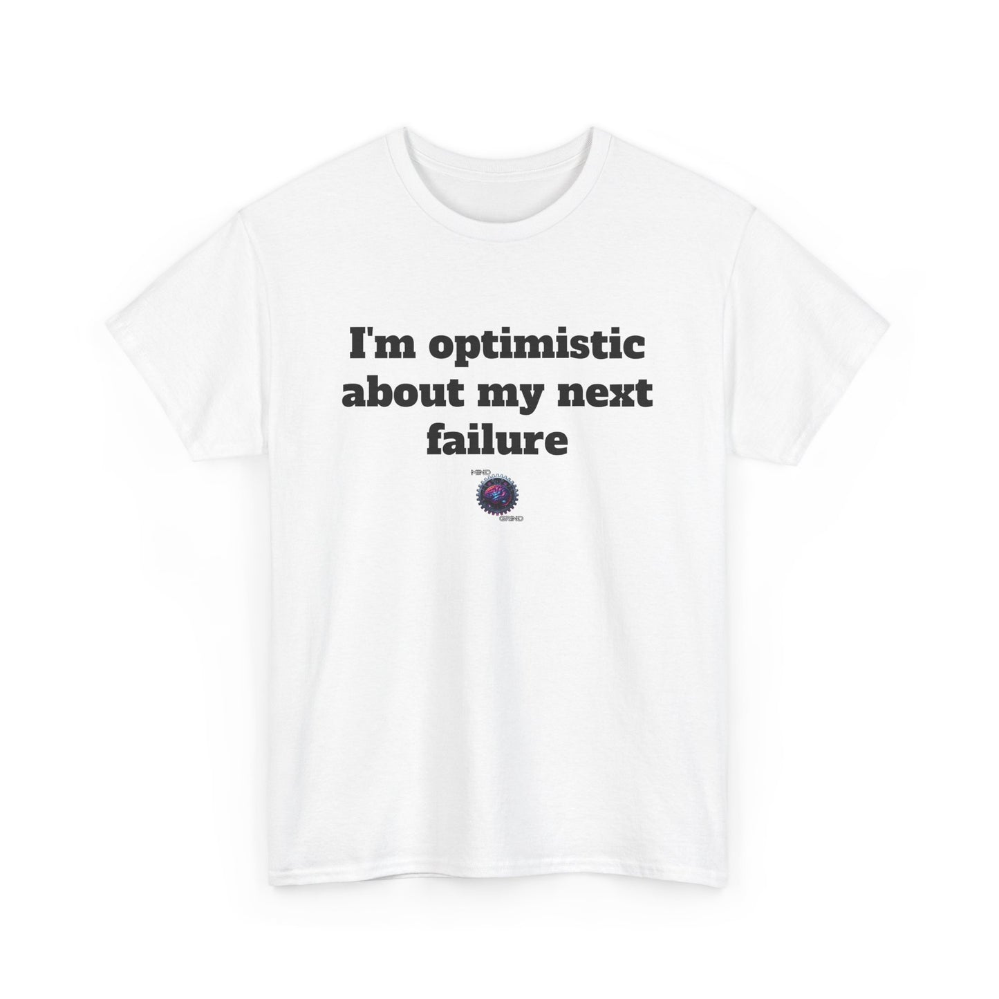 I'm optimistic about my next failure - Unisex Heavy Cotton Tee - Small Logo