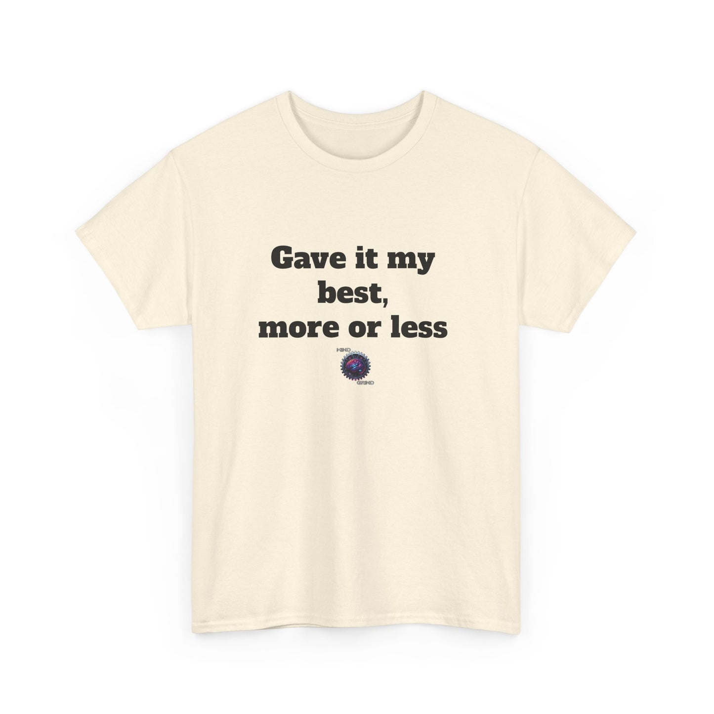 Gave it my best, more or less - Unisex Heavy Cotton Tee - Small Logo