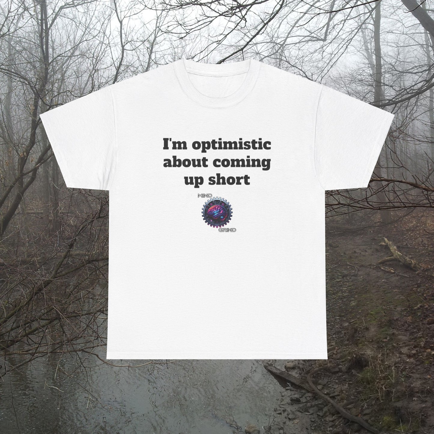 I'm optimistic about coming up short - Unisex Heavy Cotton Tee - Large Logo
