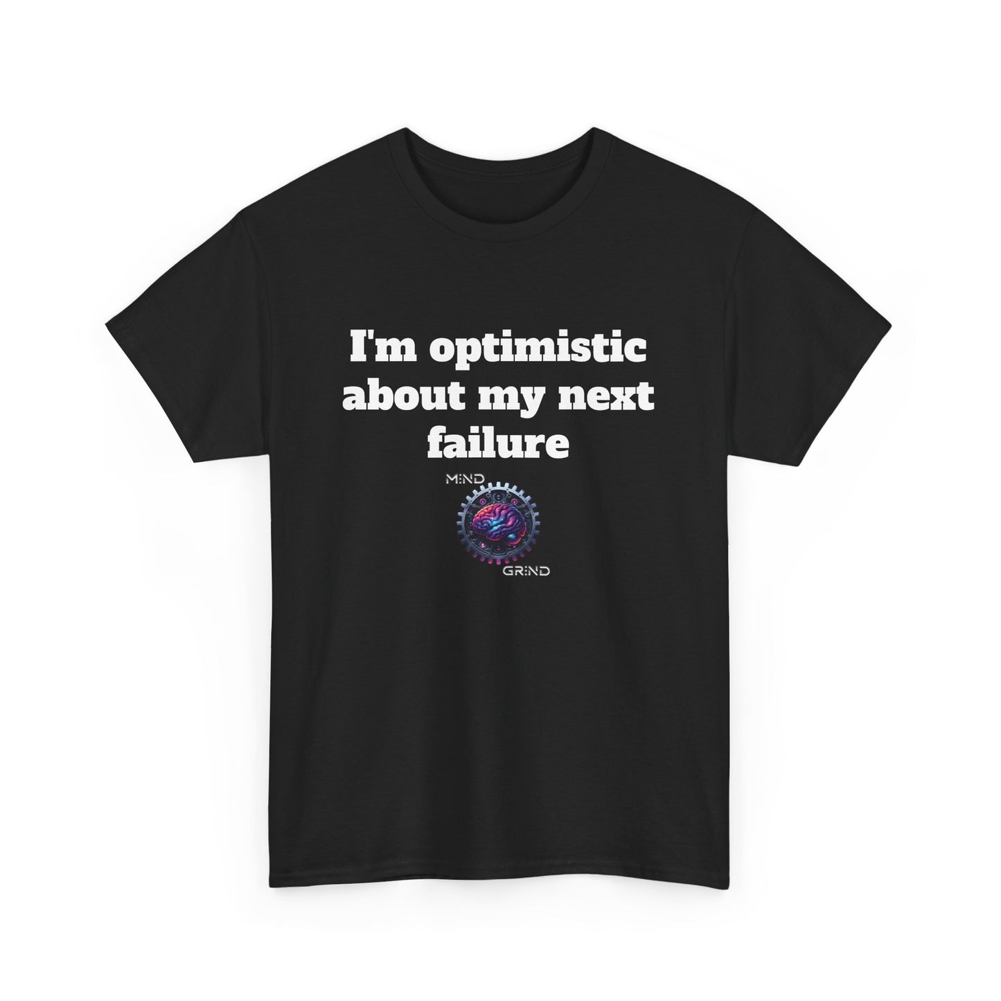 I'm optimistic about my next failure - Unisex Heavy Cotton Tee - Large Logo