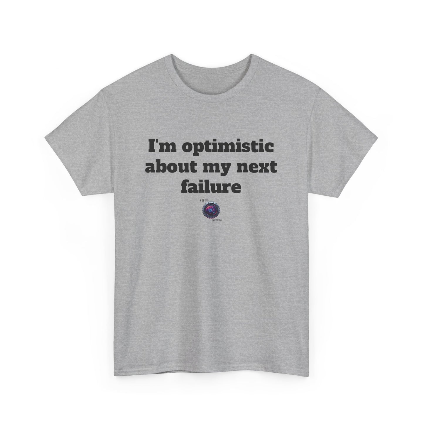 I'm optimistic about my next failure - Unisex Heavy Cotton Tee - Small Logo