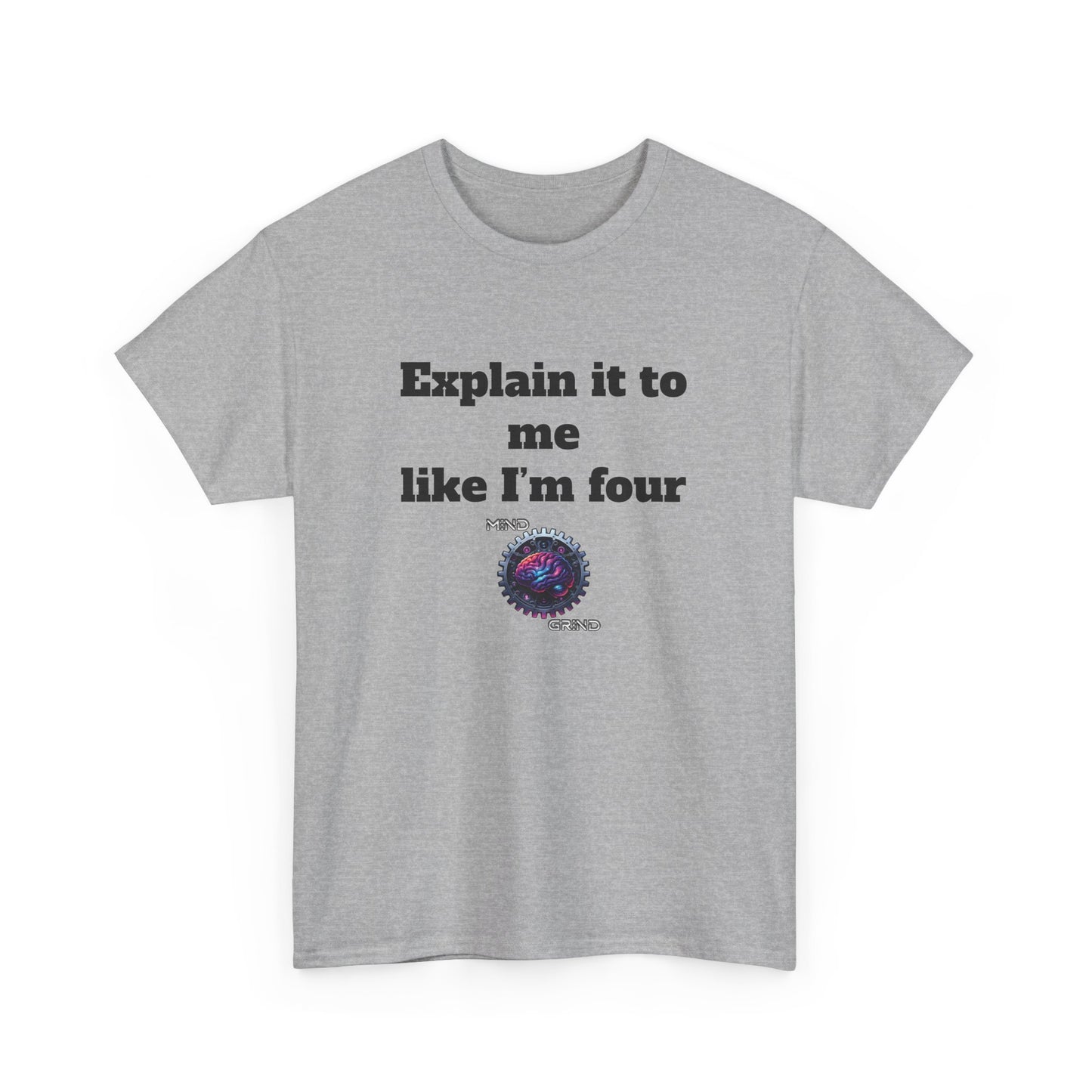 Explain it to me like I'm four - Unisex Heavy Cotton Tee - Large Logo