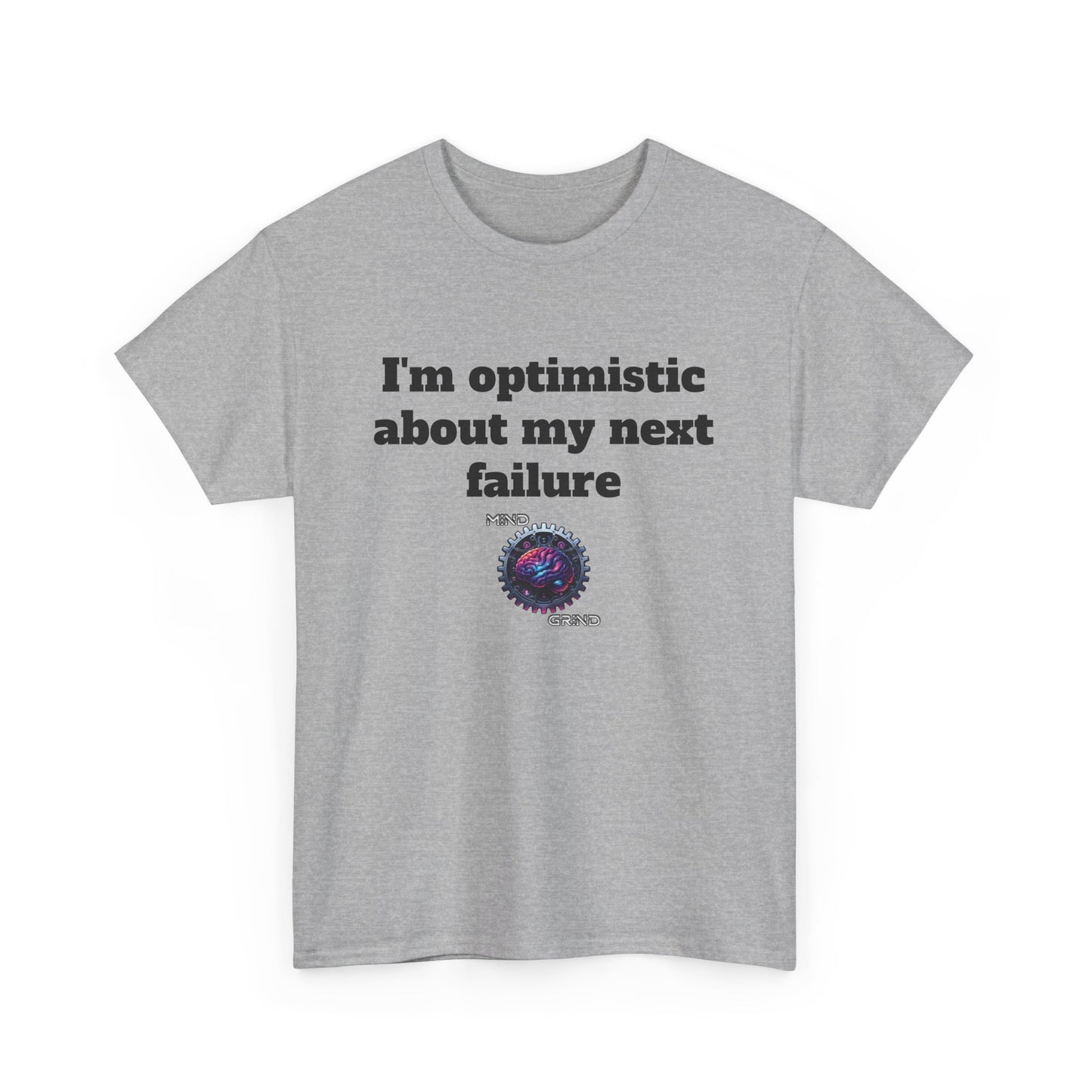 I'm optimistic about my next failure - Unisex Heavy Cotton Tee - Large Logo