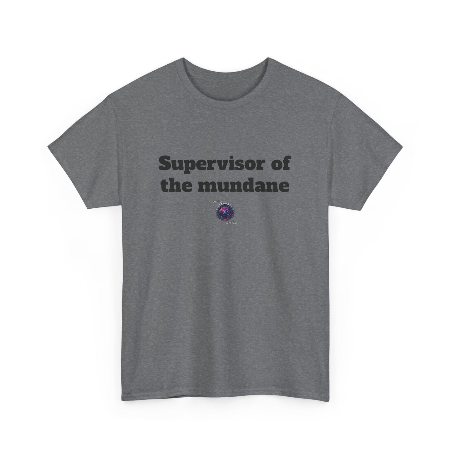 Supervisor of the mundane - Unisex Heavy Cotton Tee - Small Logo