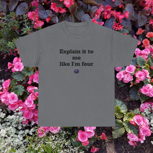 Explain it to me like I'm four - Unisex Heavy Cotton Tee - Small Logo