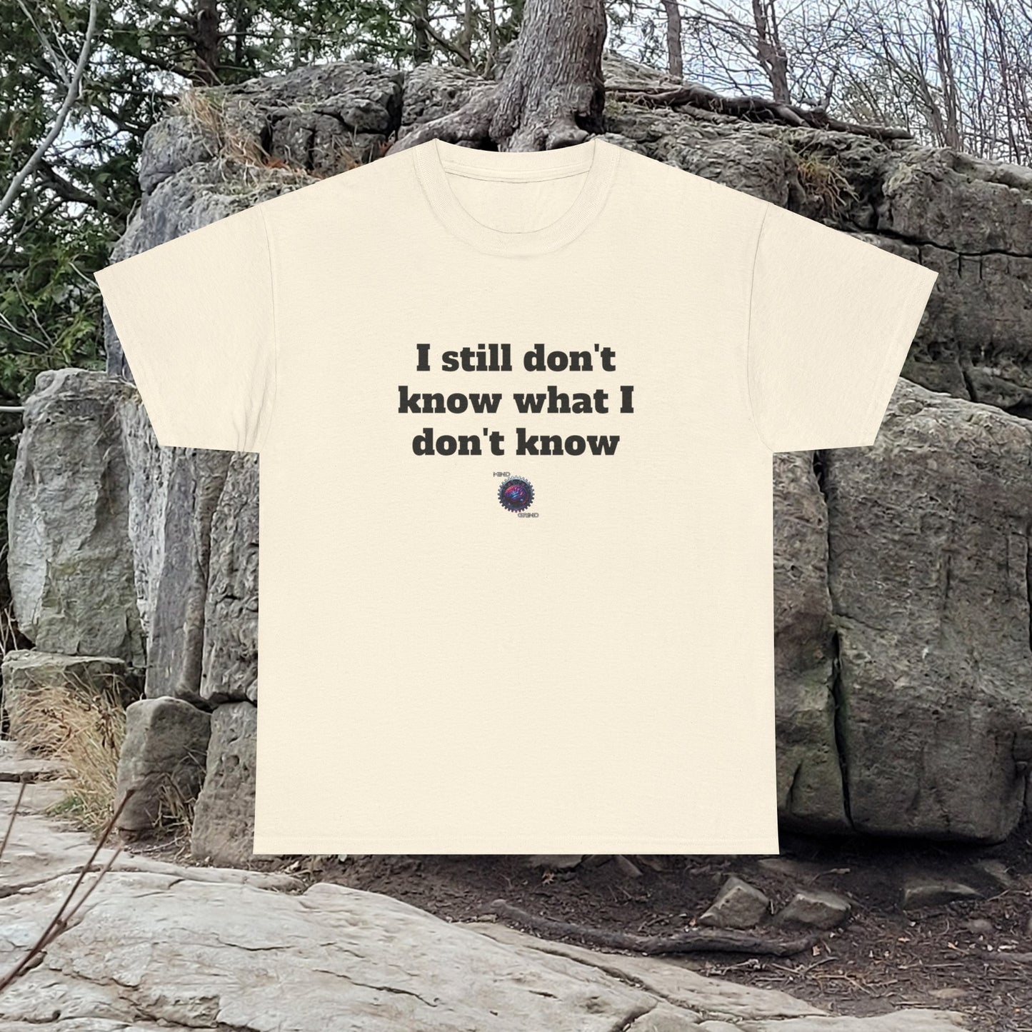 I still don't know what I don't know - Unisex Heavy Cotton Tee - Large Logo