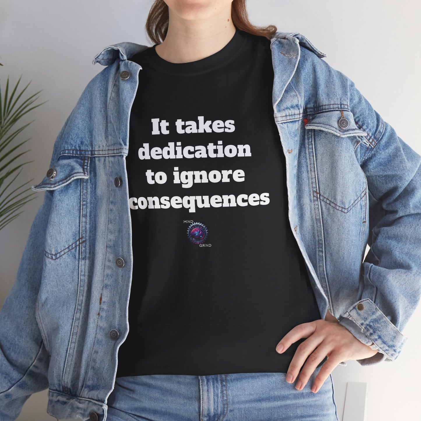 It takes dedication to ignore consequences - Unisex Heavy Cotton Tee - Small Logo