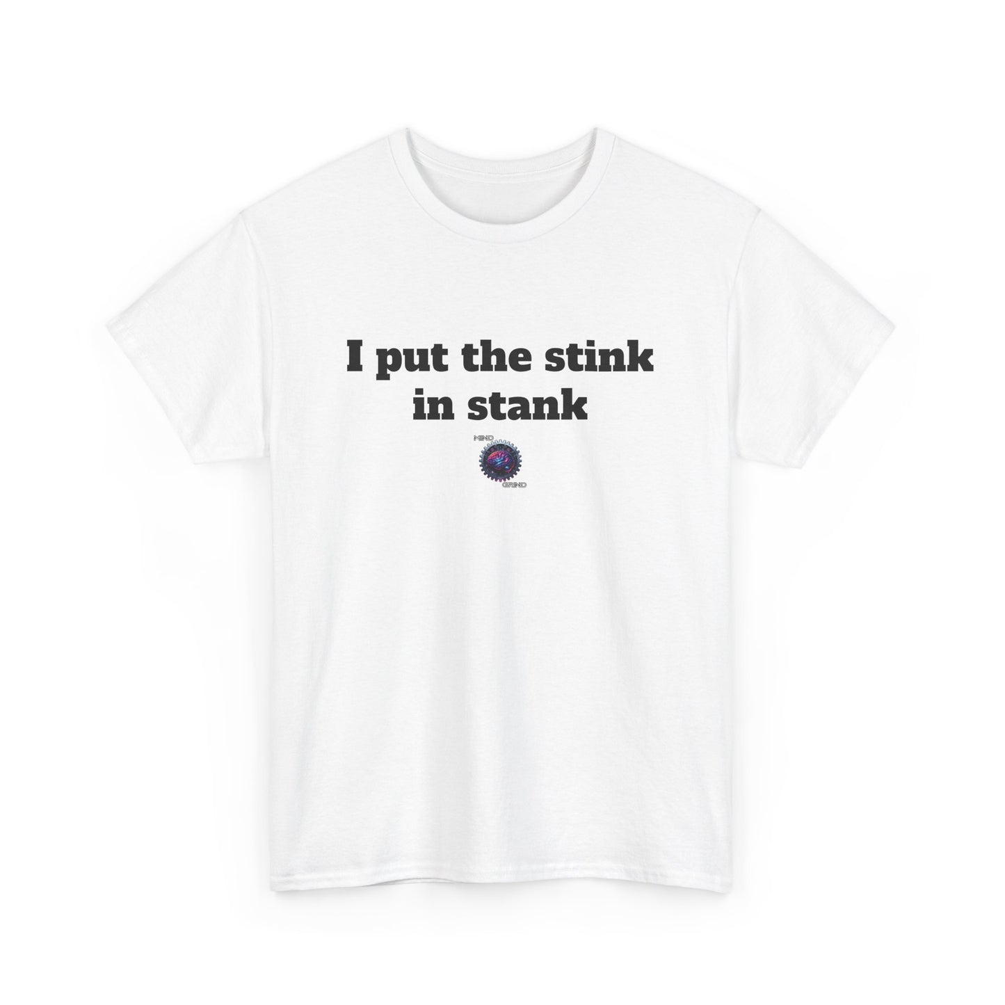 I put the stink in stank - Unisex Heavy Cotton Tee - Small Logo