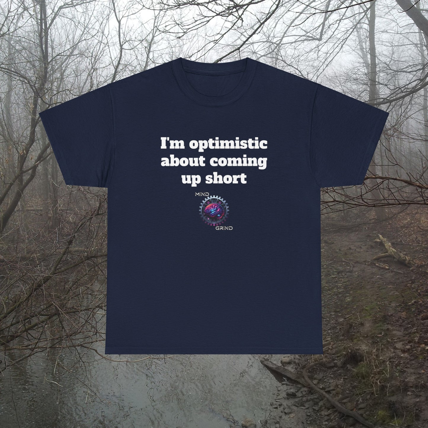 I'm optimistic about coming up short - Unisex Heavy Cotton Tee - Large Logo