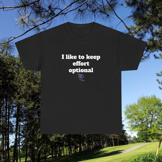 I like to keep effort optional - Unisex Heavy Cotton Tee - Small Logo