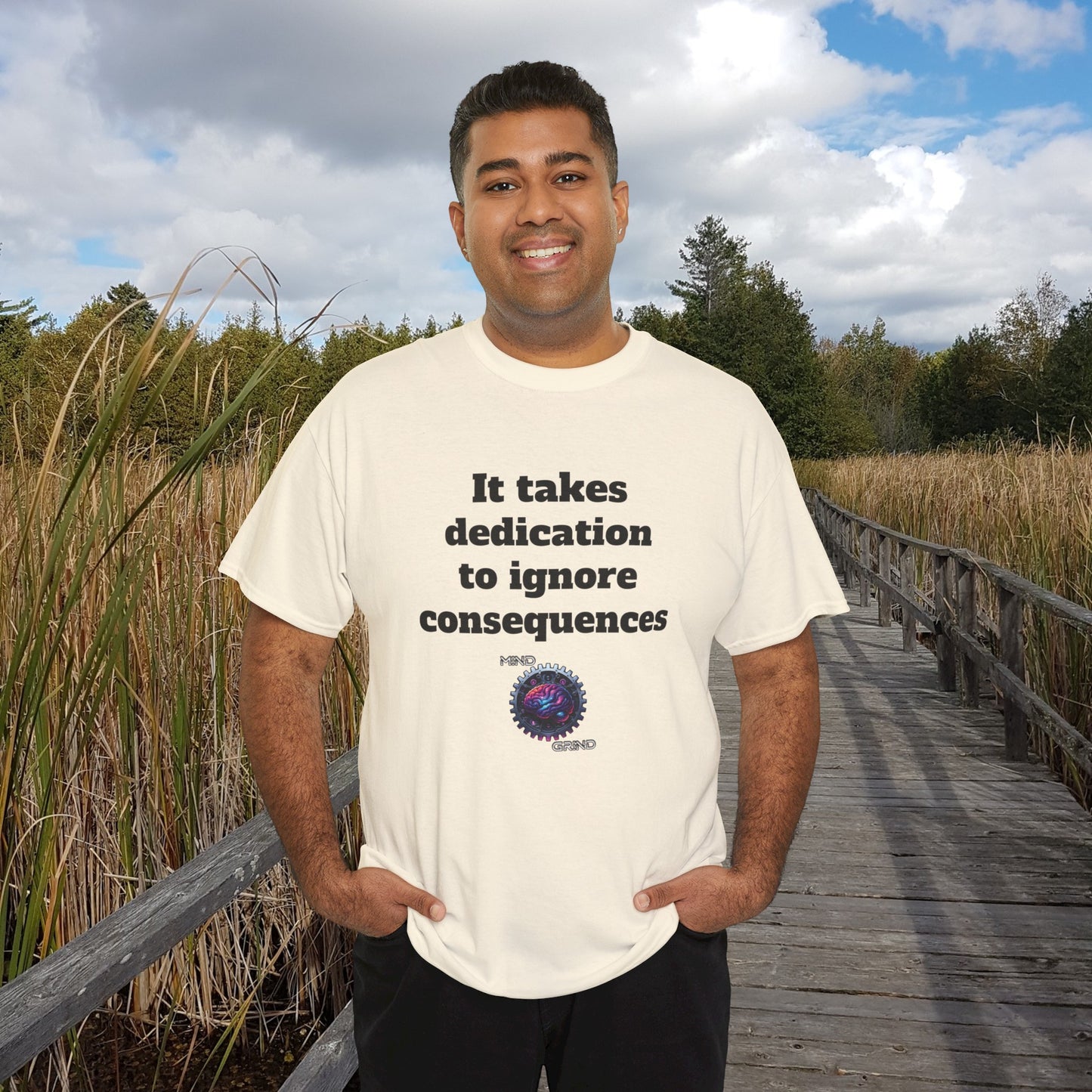 It takes dedication to ignore consequences - Unisex Heavy Cotton Tee - Large Logo